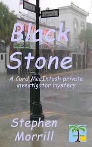  Stephen Morrill - Black Stone - Cord MacIntosh, Private Investigator, #1.
