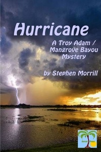  Stephen Morrill - Hurricane - Troy Adam / Mangrove Bayou, #1.