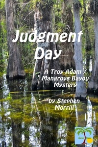  Stephen Morrill - Judgment Day - Troy Adam / Mangrove Bayou, #2.