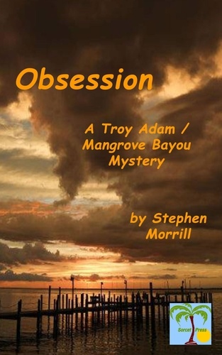  Stephen Morrill - Obsession - Troy Adam / Mangrove Bayou, #4.