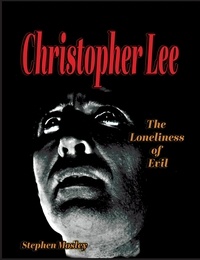  Stephen Mosley - Christopher Lee: The Loneliness of Evil.