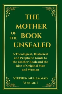 The Mother of the Book Unsealed, Volume I