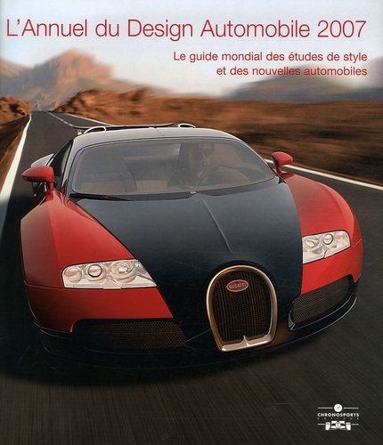 Stephen Newbury - L'Annuel du Design Automobile 2007 - Le guide mondial des études de style et des nouvelles automobiles.