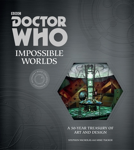 Stephen Nicholas et Mike Tucker - Doctor Who: Impossible Worlds.