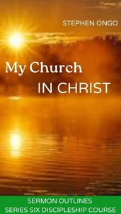 My Church in Christ Sermon Outlines