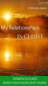 My Relationships in Christ Sermon Outlines