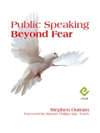  Stephen Outram - Public Speaking: Beyond Fear.