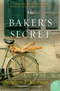 Stephen P. KIERNAN - The Baker's Secret - A Novel.