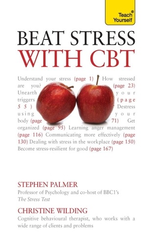 Beat Stress with CBT. Solutions and strategies for dealing with stress: a cognitive behavioural therapy toolkit