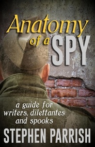  Stephen Parrish - Anatomy of a Spy.
