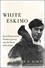 White Eskimo. Knud Rasmussen's Fearless Journey into the Heart of the Arctic