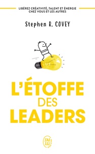 Stephen R. Covey - L'étoffe des leaders.