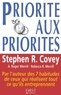 Stephen R. Covey - Priorité aux priorités - Vivre, aimer, apprendre et transmettre.