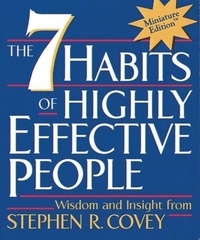 Stephen R. Covey - The 7 Habits Of Highly Effective People.
