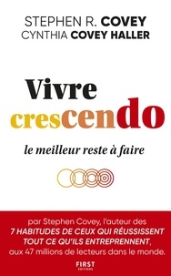 Stephen R. Covey et Cynthia Covey Haller - Vivre crescendo - Le meilleur reste à faire.