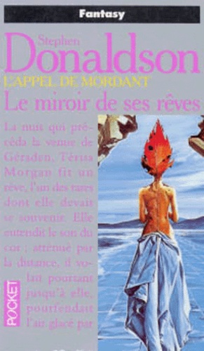 Stephen-R Donaldson - L'appel de Mordant Tome 1 : Le miroir de ses rêves.