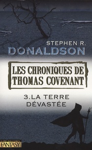 Stephen-R Donaldson - Les Chroniques de Thomas Covenant Tome 3 : La Terre dévastée.