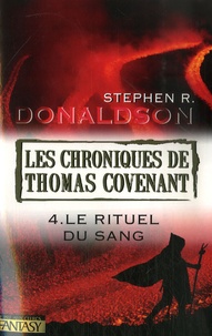 Stephen-R Donaldson - Les Chroniques de Thomas Covenant Tome 4 : Le Rituel du Sang.