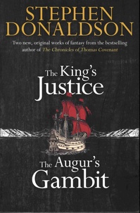 Stephen-R Donaldson - The King's Justice & The Augur's Gambit.