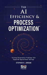 The AI Efficiency & Process Optimization™: Turning Governance Findings Into Captured Operational Savings