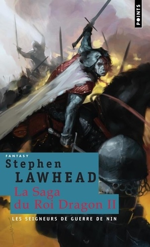 Stephen R Lawhead - La saga du Roi Dragon Tome 2 : Les seigneurs de guerre de Nin.