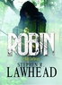 Stephen R Lawhead - Le roi Corbeau Tome 1 : Robin.