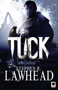 Stephen R Lawhead - Le roi Corbeau Tome 3 : Tuck.