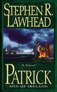 Stephen R Lawhead - Patrick - Son of Ireland.