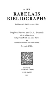 Stephen Rawles - A New Rabelais Bibliography : Editions of Rabelais before 1626.