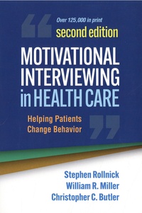 Stephen Rollnick et William R. Miller - Motivational Interviewing in Health Care, Second Edition - Helping Patients Change Behavior.