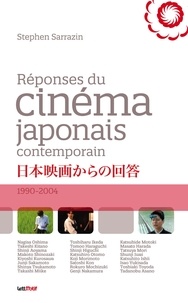 Stephen Sarrazin - Réponses du cinéma japonais contemporain (1990-2004).