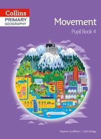 Stephen Scoffham et Colin Bridge - Collins Primary Geography Pupil Book 4.