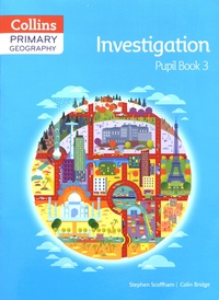 Stephen Scoffham et Colin Bridge - Primary Geography - Pupil Book 3 Investigation.