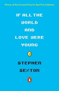 Stephen Sexton - If All the World and Love Were Young.