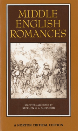 Stephen Shepherd - Middle English Romances - Authoritative Texts Sources and Backgrounds Criticism.
