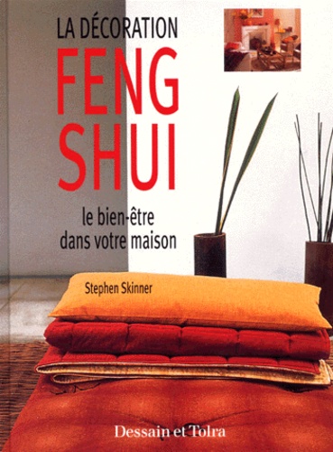 Stephen Skinner - La Decoration Feng Shui. Le Bien-Etre Dans Votre Maison.