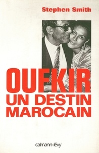 Stephen Smith - Oufkir un destin marocain.