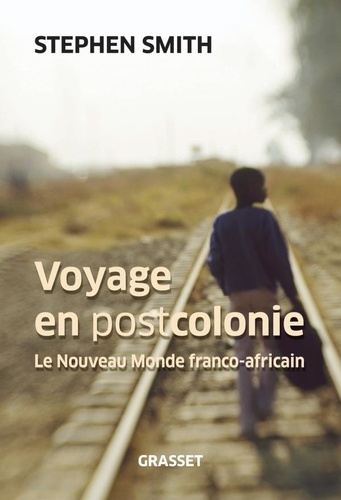 Voyage en postcolonie. Le Nouveau Monde franco-africain