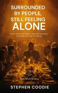 Surrounded by People, Still Feeling Alone