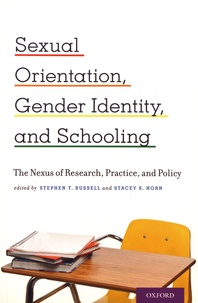 Stephen T. Russell et Stacey S. Horn - Sexual Orientation, Gender Identity, and Schooling - The Nexus of Research, Practice, and Policy.