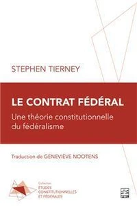 Le contrat federal. une theorie constitutionnelle du federalisme