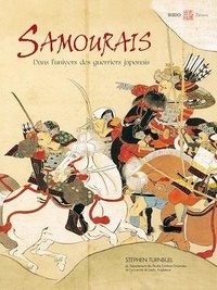 Stephen Turnbull - Samouraïs - L'univers du guerrier japonais.