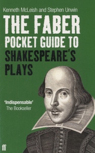 Stephen Unwin - The Faber Pocket Guide to Shakespeare's Plays.