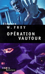 Stephen-W Frey - Opération vautour.