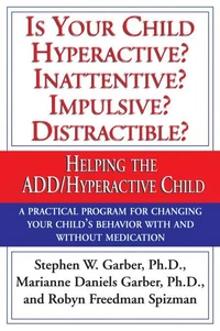 Is Your Child Hyperactive? Inattentive? Impulsive? Distractable?
