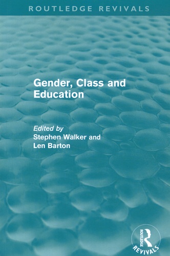 Stephen Walker et Len Barton - Gender, Class and Education.