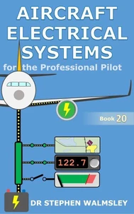 Aircraft Electrical Systems for the Professional Pilot