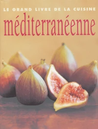 Le grand livre de la cuisine méditerranéenne