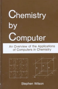 Chemistry By Computer. An Overview Of The Applications Of Computers In Chemistry, Edition En Anglais