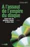 Stephen Witt - A l'assaut de l'empire du disque - Quand toute une génération commet le même crime.